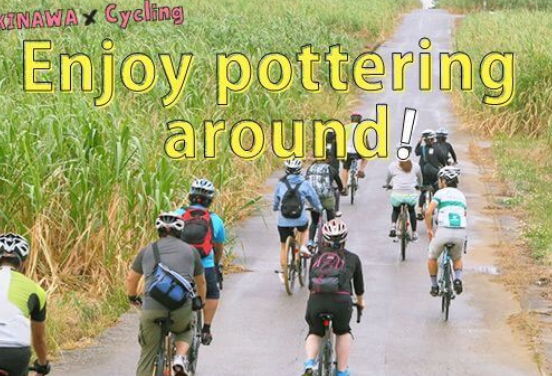 Enjoy Pottering Around! Okinawa x Cycling